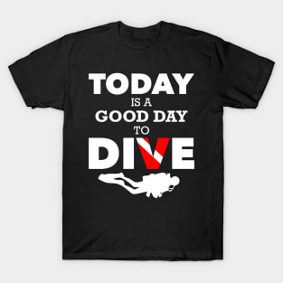 Diving Today Good Day Diver Sea Gift T-Shirt